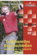 Traditionelles Bogenschießen - Schusstechnik und Zieltechnik - Basiskurs DVD-Cover