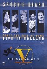 Spock's Beard - Don't Try This At Home/Live in Holland and The Making of V  [2 DVDs] DVD-Cover