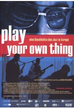 Play Your Own Thing - Eine Geschichte des Jazz in Europa DVD-Cover