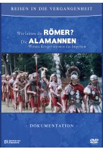 Reisen in die Vergangenheit - Wie lebten die Römer?/Die Alamannen - Wotans Krieger stürmen das Imperium DVD-Cover