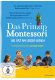 Das Prinzip Montessori - Die Lust am Selber-Lernen kaufen