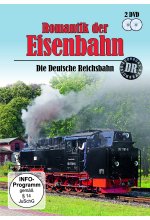 Romantik der Eisenbahn - Die Deutsche Reichsbahn  [2 DVDs] DVD-Cover